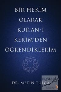 Bir Hekim Olarak Kur'an-ı Kerim'den Öğrendiklerim