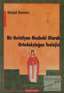 Bir Hıristiyan Mezhebi Olarak Ortodoksluğun Teolojisi