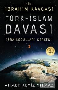 Bir İbrahim Kavgası: Türk-İslam Davası