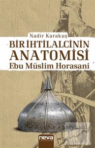 Bir İhtilalcinin Anatomisi - Ebu Müslim Horasani
