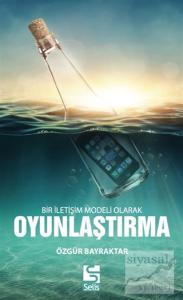 Bir İletişim Modeli Olarak Oyunlaştırma