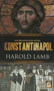 Bir İmparatorluğun Doğuşu Konstantinapol