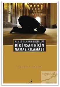 Bir İnsan Niçin Namaz Kılamaz?