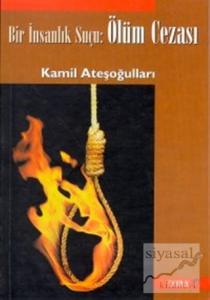 Bir İnsanlık Suçu: Ölüm Cezası