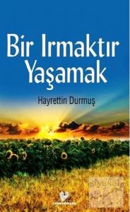 Bir Irmaktır Yaşamak