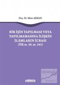 Bir İşin Yapılması veya Yapılmamasına İlişkin İlamların İcrası (Ciltli)