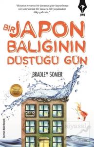 Bir Japon Balığının Düştüğü Gün