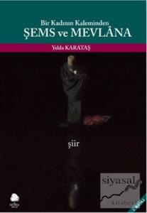 Bir Kadının Kaleminden Şems ve Mevlana
