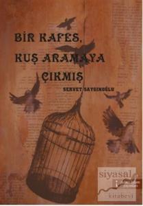 Bir Kafes, Kuş Aramaya Çıkmış