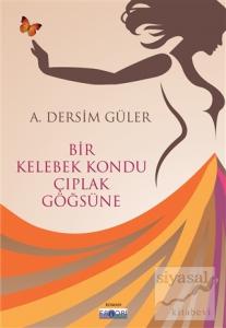 Bir Kelebek Kondu Çıplak Göğsüne