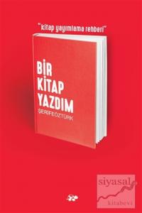 Bir Kitap Yazdım - Kitap Yayımlama Rehberi