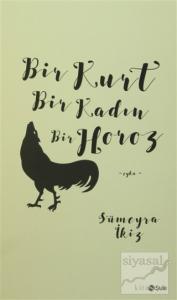 Bir Kurt Bir Kadın Bir Horoz