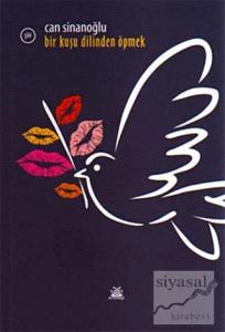 Bir Kuşu Dilinden Öpmek