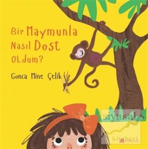 Bir Maymunla Nasıl Dost Oldum?