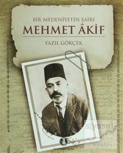 Bir Medeniyetin Şairi: Mehmet Akif