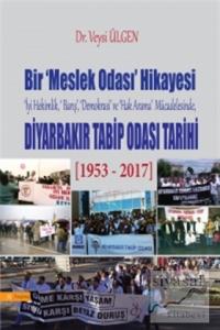 Bir Meslek Odası Hikayesi - Diyarbakır Tabib Odası Tarihi