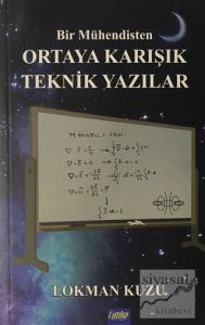 Bir Mühendisten Ortaya Karışık Teknik Yazılar