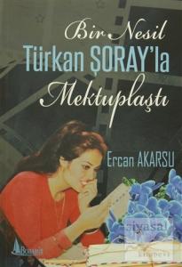 Bir Nesil Türkan Şoray'la Mektuplaştı