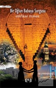 Bir Oğlun Babaya Sorgusu