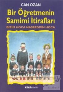 Bir Öğretmenin Samimi İtirafları Bizim Hoca Nasreddin Hoca