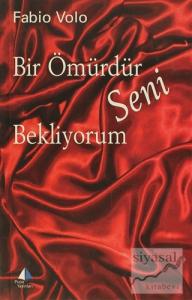 Bir Ömürdür Seni Bekliyorum