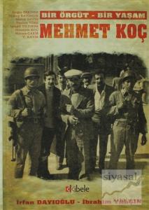 Bir Örgüt - Bir Yaşam: Mehmet Koç