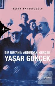 Bir Rüyanın Ardındaki Gerçek Yaşar Gökçek