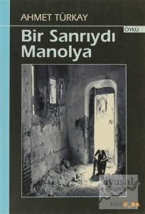 Bir Sanrıydı Manolya
