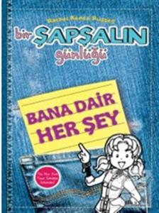 Bir Şapşalın Günlüğü: Bana Dair Herşey