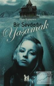 Bir Sevdadır Yaşamak