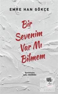 Bir Sevenim Var mı Bilmem