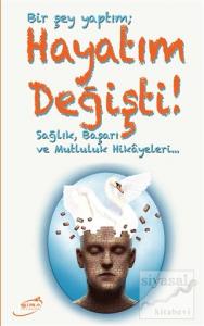 Bir Şey Yaptım; Hayatım Değişti