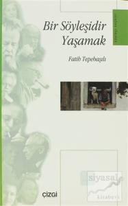 Bir Söyleşidir Yaşamak