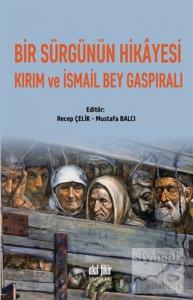 Bir Sürgünün Hikayesi Kırım ve İsmail Bey Gaspıralı