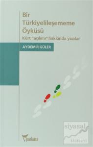 Bir Türkiyelileşememe Öyküsü