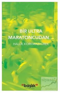Bir Ultra Maratoncudan…