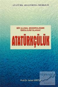 Bir Ulusal Modernleşme İdeolojisi Olarak Atatürkçülük