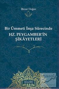 Bir Ümmeti İnşa Sürecinde Hz. Peygamber'in Şikayetleri