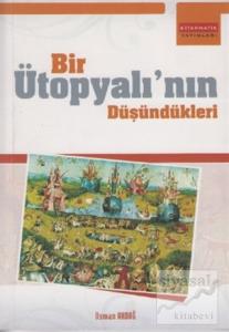 Bir Ütopyalı'nın Düşündükleri