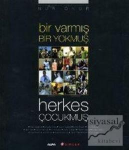 Bir Varmış Bir Yokmuş Herkes Çocukmuş