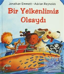 Bir Yelkenlimiz Olsaydı (Ciltli)