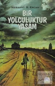 Bir Yolculuktur Yaşam
