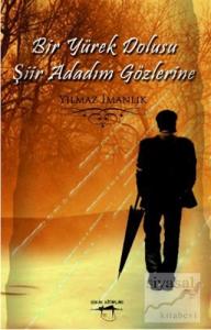 Bir Yürek Dolusu Şiir Adadım Gözlerine