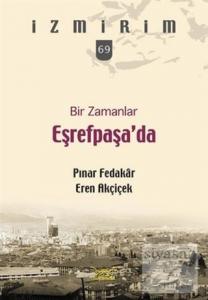 Bir Zamanlar Eşrefpaşa'da