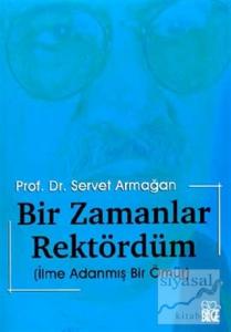 Bir Zamanlar Rektördüm