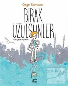 Bırak Üzülsünler