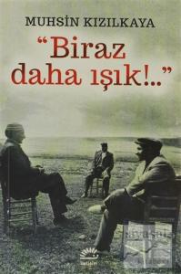 Biraz Daha Işık!...
