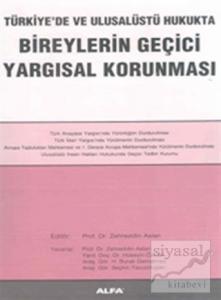 Bireylerin Geçici Yargısal Korunması Türkiye'de ve Ulusalüstü Hukukta