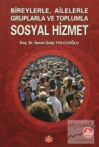 Bireylerle Ailelerle Gruplarla ve Toplumla Sosyal Hizmet
