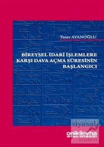 Bireysel İdari İşlemlere Karşı Dava Açma Süresinin Başlangıçı